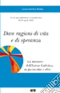 Dare ragioni di vita e di speranza. Atti della XII assemblea nazionale Sconto