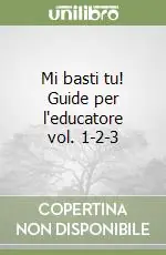 Promo Stagionale Mi basti tu! Guide per l‘educatore vol. 1-2-3