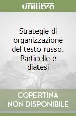 Strategie di organizzazione del testo russo. Particelle e diatesi Must-Have