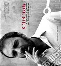 Sconto CliCiak 2008. Fotografi di scena del cinema italiano. Ediz. illustrata