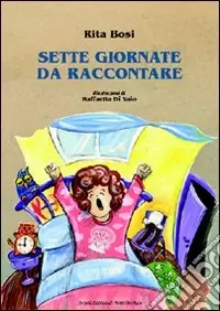 Acquista Ora Sette giornate da raccontare. Ediz. illustrata