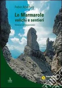 Spedizione Espresso Le Marmarole valichi e sentieri. Itinerari escursionistici