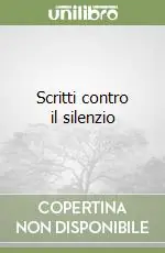 Scritti contro il silenzio Offerta