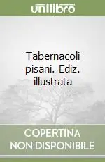 Prezzo Basso Tabernacoli pisani. Ediz. illustrata