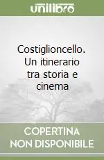 Bestseller Costiglioncello. Un itinerario tra storia e cinema