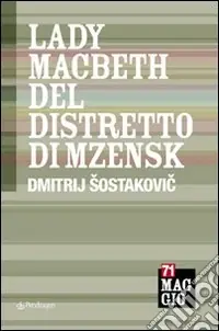 Lady Macbeth del distretto di Mzensk di Dimitrij Sostakovic Consegna Rapida