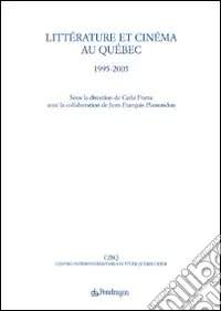 Pagamento Sicuro Littérature et cinéma au Québec. 1995-2005