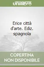 Erice città d‘arte. Ediz. spagnola Pagamento Sicuro