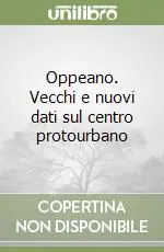Oppeano. Vecchi e nuovi dati sul centro protourbano Ultime Pezzi