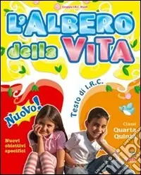 Offerta Speciale L‘albero della vita. Testo ministeriale IRC. Per la 4ª e 5ª classe elementare. Ediz. illustrata. Con e-book