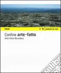 Confine arte-fatto. Fotografie degli studenti dell‘Istituto statale d‘arte «Giovanni Sello». Ediz. italiana e inglese Promozione