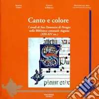 A Buon Prezzo Canto e colore. I corali di San Domenico di Perugia nella biblioteca comunale Augusta (XIII-XIV sec.). Ediz. illustrata