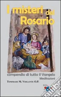 I misteri del Rosario. Compendio di tutto il Vangelo. Meditazioni Ultime Pezzi
