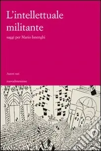 Compra Online L‘intellettuale militante. Saggi per Mario Isneghi