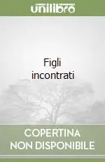 Economico Figli incontrati