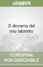 Il diorama del mio labirinto Spedito Oggi