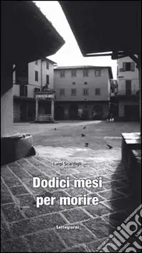 Dodici mesi per morire Super Prezzo