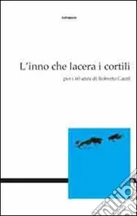Quantità Limitata L‘inno che lacera i cortili. Per i 60 anni di Roberto Carifi