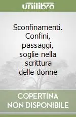 Sconfinamenti. Confini, passaggi, soglie nella scrittura delle donne Saldi