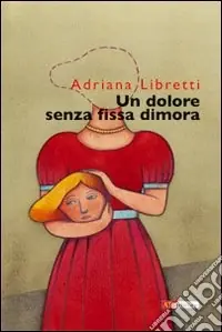 Promozione Esclusiva Un dolore senza fissa dimora