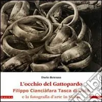 Ultimissimo Modello L‘occhio del gattopardo. Filippo Cianciafara Tasca di Cutò e la fotografia d‘arte in Sicilia