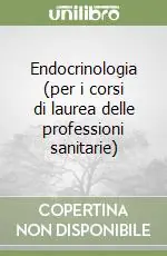Endocrinologia (per i corsi di laurea delle professioni sanitarie) Compra Oggi Stesso