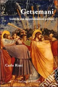 Getsemani. Scene da una rappresentazione profana Consegna Rapida