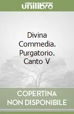 Divina Commedia. Purgatorio. Canto V Compra Adesso