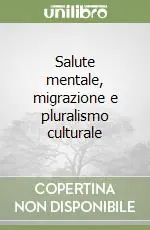 Spedito Oggi Salute mentale, migrazione e pluralismo culturale