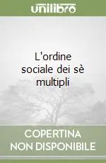 L‘ordine sociale dei sè multipli Compra Oggi Stesso