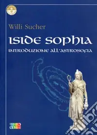 Iside Sophia. Introduzione all‘astrosophia Miglior Prezzo