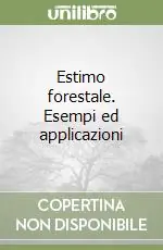 Estimo forestale. Esempi ed applicazioni Scelto Dai Clienti