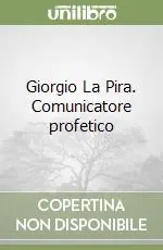Direttamente Dal Produttore Giorgio La Pira. Comunicatore profetico