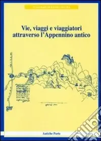 Promo Stagionale Vie, viaggi e viaggiatori attraverso l‘Appennino antico (viaggiare durante i secoli)