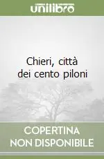 Prezzo Basso Chieri, città dei cento piloni