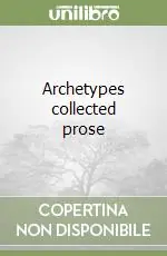Archetypes collected prose Must-Have
