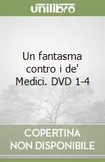 Occasione Imperdibile Un fantasma contro i de‘ Medici. DVD 1-4