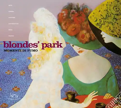 Prezzo Ridotto Blondes‘ Park. Momenti di fumo. Ediz. illustrata