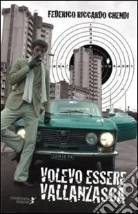Occasione Volevo essere Vallanzasca