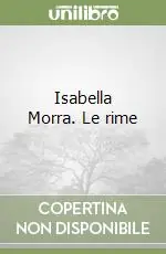 Isabella Morra. Le rime Quantità Limitata