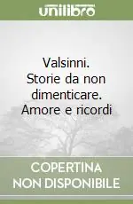 Offerta Lampo Valsinni. Storie da non dimenticare. Amore e ricordi