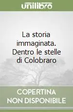 Offerta Del Giorno La storia immaginata. Dentro le stelle di Colobraro