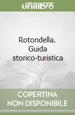 Rotondella. Guida storico-turistica Nuovo Arrivo
