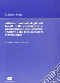 Attività e controlli degli enti locali nella costruzione e manutenzione delle strutture sportive e dei loro accessori e pertinenze Prezzo Conveniente