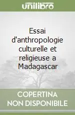 Essai d‘anthropologie culturelle et religieuse a Madagascar Must-Have