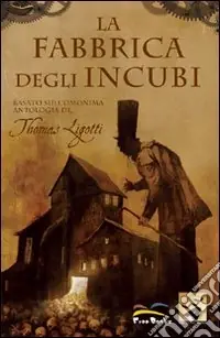 Ultimissimo Modello La fabbrica degli incubi
