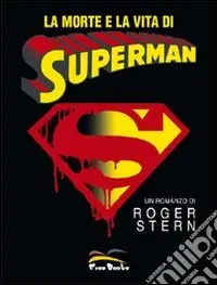 La morte e la vita di Superman Non Perdere