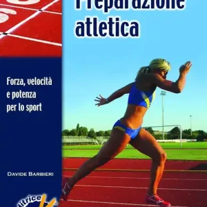 Preparazione atletica. Forza, velocità e potenza per lo sport Direttamente Dal Produttore