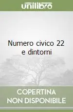 Numero civico 22 e dintorni Subito Disponibile