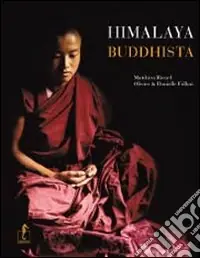Himalaya buddhista. Ediz. illustrata Più Venduto